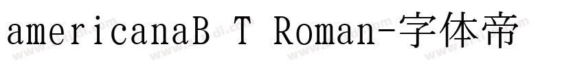 americanaB T Roman字体转换